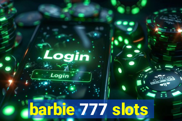 barbie 777 slots